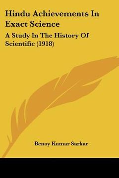portada hindu achievements in exact science: a study in the history of scientific (1918) (en Inglés)