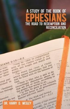 portada A Study of the Book of Ephesians: The Road to Redemption and Reconciliation
