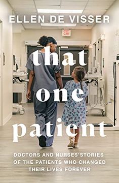 portada That One Patient: Doctors and Nurses' Stories of the Patients Who Changed Their Lives Forever (en Inglés)