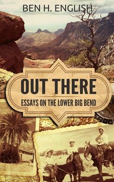portada Out There: Essays on the Lower Big Bend (Hardcover) (en Inglés)