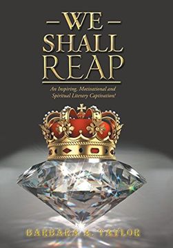 portada We Shall Reap: An Inspiring, Motivational and Spiritual Literary Captivation! (en Inglés)