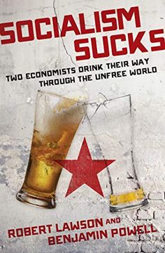 portada Socialism Sucks: Two Economists Drink Their way Through the Unfree World (en Inglés)