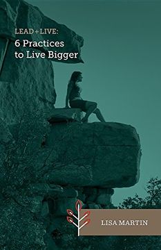 portada Lead + Live: 6 Practices to Live Bigger