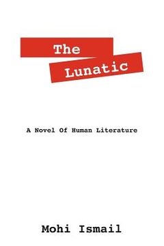 portada the lunatic: a novel of human literature (en Inglés)
