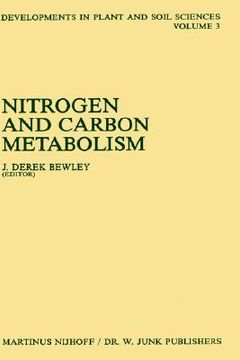 portada nitrogen and carbon metabolism: proceedings of a symposium on the physiology and biochemistry of plant productivity, held in calgary, canada, july 14