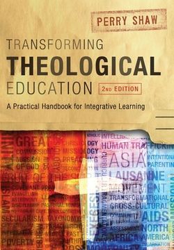 portada Transforming Theological Education, 2nd Edition: A Practical Handbook for Integrated Learning 