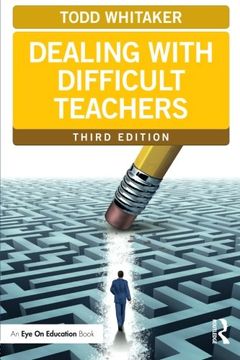 portada Dealing with Difficult Teachers, Third Edition (Eye on Education Books)