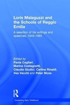 portada Loris Malaguzzi and the Schools of Reggio Emilia: A Selection of his Writings and Speeches, 1945-1993 (Contesting Early Childhood)