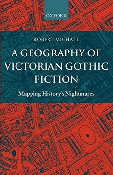 portada A Geography of Victorian Gothic Fiction: Mapping History's Nightmares (in English)