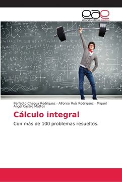 portada Cálculo Integral: Con más de 100 Problemas Resueltos.