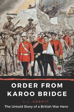 portada Order From Karoo Bridge: The Untold Story of a British War Hero (en Inglés)