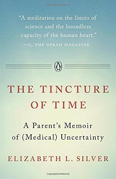 portada The Tincture of Time: A Parent's Memoir of (Medical) Uncertainty (en Inglés)