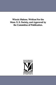portada winnie malone. written for the mass. s. s. society, and approved by the committee of publication. (in English)
