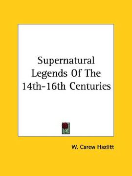 portada supernatural legends of the 14th-16th centuries (en Inglés)