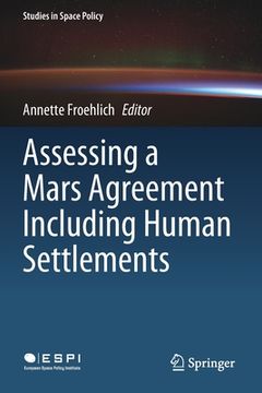 portada Assessing a Mars Agreement Including Human Settlements (en Inglés)