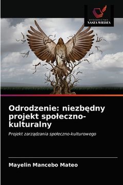 portada Odrodzenie: niezbędny projekt spoleczno-kulturalny (in Polaco)