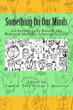 portada Something On Our Minds: An Anthology to Benefit the National Multiple Sclerosis Society (in English)