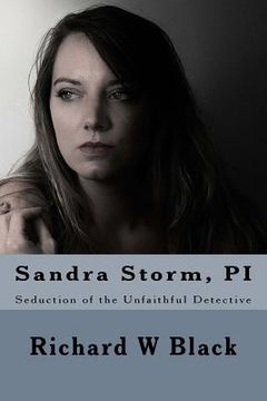 portada Sandra Storm, PI: Seduction of the Unfaithful Detective (en Inglés)
