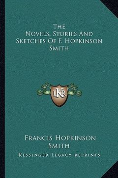 portada the novels, stories and sketches of f. hopkinson smith (en Inglés)