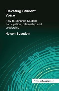 portada Elevating Student Voice: How to Enhance Student Participation, Citizenship and Leadership (en Inglés)
