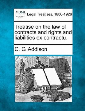 portada treatise on the law of contracts and rights and liabilities ex contractu. (in English)