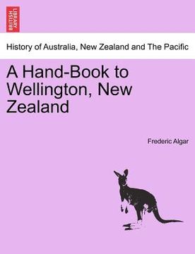 portada a hand-book to wellington, new zealand (in English)