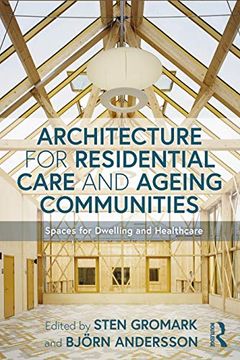 portada Architecture for Residential Care and Ageing Communities: Spaces for Dwelling and Healthcare (en Inglés)
