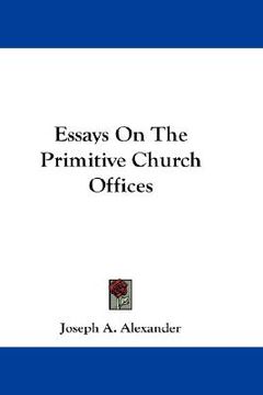 portada essays on the primitive church offices (en Inglés)