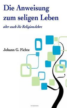 portada Die Anweisung zum seligen Leben oder auch die ?Religionslehre (en Alemán)