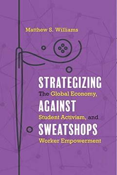 portada Strategizing Against Sweatshops: The Global Economy, Student Activism, and Worker Empowerment (en Inglés)