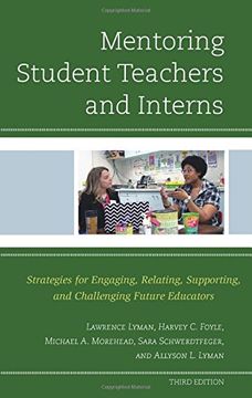 portada Mentoring Student Teachers and Interns: Strategies for Engaging, Relating, Supporting, and Challenging Future Educators