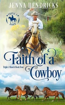 portada Faith of a Cowboy: Clean & Wholesome Cowboy Romance (in English)