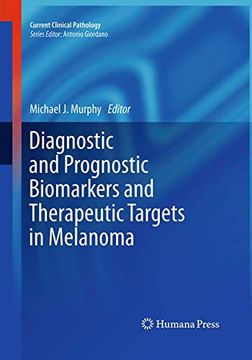 portada Diagnostic and Prognostic Biomarkers and Therapeutic Targets in Melanoma (Current Clinical Pathology) (en Inglés)