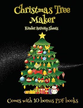 portada Kinder Activity Sheets (Christmas Tree Maker): This Book can be Used to Make Fantastic and Colorful Christmas Trees. This Book Comes With a Collection. Make an Excellent Start to his 
