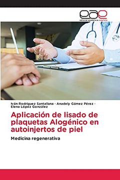 portada Aplicación de Lisado de Plaquetas Alogénico en Autoinjertos de Piel: Medicina Regenerativa (in Spanish)
