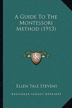 portada a guide to the montessori method (1913) (en Inglés)