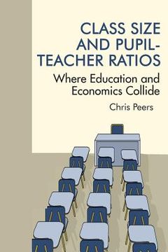 portada Class Size and Pupil‐Teacher Ratios: Where Education and Economics Collide (in English)