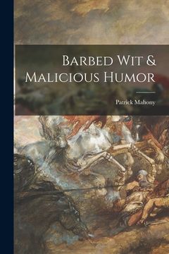 portada Barbed Wit & Malicious Humor (en Inglés)