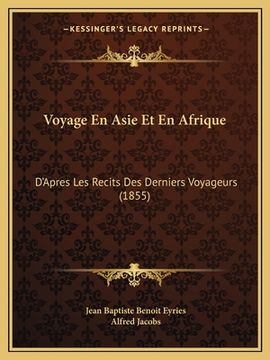 portada Voyage En Asie Et En Afrique: D'Apres Les Recits Des Derniers Voyageurs (1855) (en Francés)