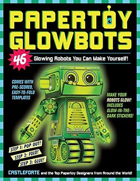 portada Papertoy Glowbots: 46 Glowing Robots You Can Make Yourself!