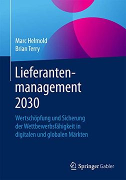 portada Lieferantenmanagement 2030: Wertschöpfung und Sicherung der Wettbewerbsfähigkeit in Digitalen und Globalen Märkten (en Alemán)