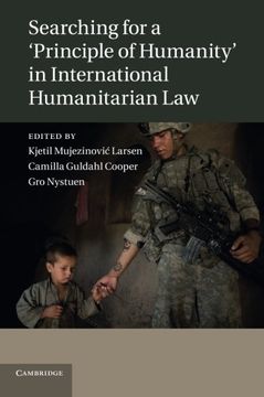 portada Searching for a 'principle of Humanity' in International Humanitarian law (en Inglés)
