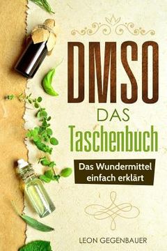 portada DMSO - Das Taschenbuch - Das Wundermittel einfach erklärt (in German)