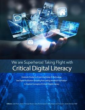 portada We are Superheros! Taking Flight with Critical Digital Literacy: Graduate Students of Learning Design & Technology Explore Concepts of Critical Digita