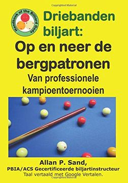 portada Driebanden Biljart - op en Neer de Bergpatronen: Van Professionele Kampioentoernooien (en Holandés)
