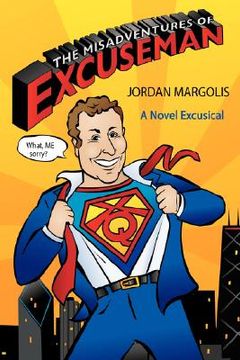 portada the misadventures of excuseman: a novel excusical (en Inglés)