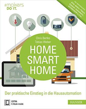 portada Home, Smart Home: Der Praktische Einstieg in die Hausautomation. Inkl. Marktüberblick: Avm, Belkin, Fibaro, Gigaset, Homematic, Schwaiger U. V. Ma (in German)