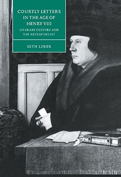 portada Courtly Letters in the age of Henry Viii: Literary Culture and the Arts of Deceit (Cambridge Studies in Renaissance Literature and Culture) (en Inglés)