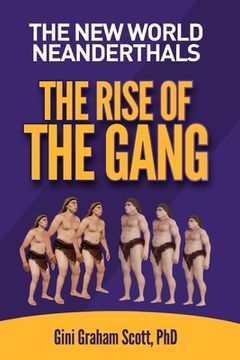 portada The new World Neanderthals: The Rise of the Gang (en Inglés)