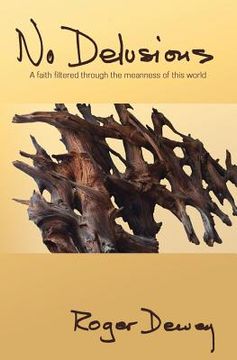 portada No Delusions: A faith filtered through the meanness of this world (in English)
